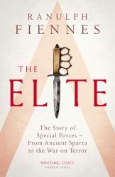 The Elite : The Story of Special Forces - From Ancient Sparta to the Gulf War