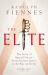 The Elite : The Story of Special Forces - From Ancient Sparta to the Gulf War