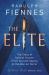 The Elite : The Story of Special Forces - from Ancient Sparta to the War on Terror