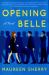 Opening Belle : A Novel