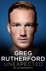 Greg Rutherford - Unexpected : Autobiography