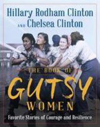 The Book of Gutsy Women : Favorite Stories of Courage and Resilience