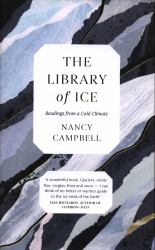 The Library of Ice : Readings from a Cold Climate