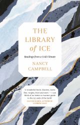 The Library of Ice : Readings from a Cold Climate