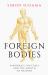 Foreign Bodies : Pandemics, Vaccines, and the Health of Nations