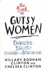 The Book of Gutsy Women : Favourite Stories of Courage and Resilience