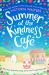 Summer at the Kindness Cafe : The Heartwarming, Feel-Good Read of the Year