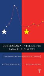 Gobernanza Inteligente para el Siglo XXI : Una Vía Intermedia Entre Occidente y Oriente