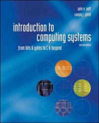 Introduction to Computing Systems : From Bits and Gates to C and Beyond