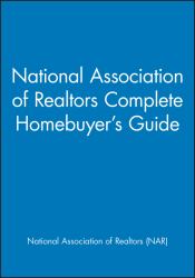 National Association of Realtors Complete Homebuyer's Guide