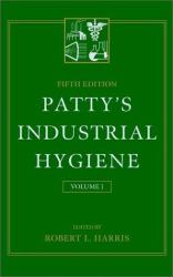 Patty's Industrial Hygiene, I Vol. 1 : Introduction to Industrial Hygiene, II - Recognition and Evaluation of Chemical Agents