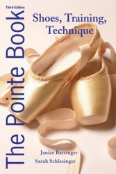 The Pointe Book : Shoes, Training, Technique