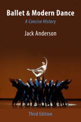 Ballet and Modern Dance: a Concise History : A Concise History