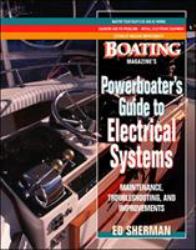 Powerboater's Guide to Electrical Systems : Maintenance, Troubleshooting and Improvements