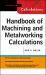 Handbook of Machining and Metalworking Calculations