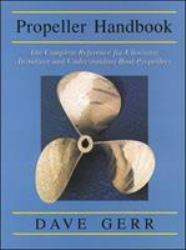 The Propeller Handbook: the Complete Reference for Choosing, Installing, and Understanding Boat Propellers