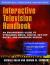 Interactive Television Handbook : An Engineering Guide to Streaming Media, Digital Set-Top Boxes, and Hardware Design