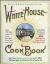 White House Cookbook Revised and Updated Centennial Edition : Original 1890's Recipes Complete with Low-Fat, No-Fat, Quick and Great-Tasting Modern Versions,