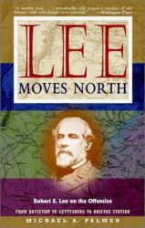 Lee Moves North : Robert E. Lee on the Offensive