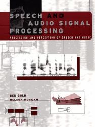 Speech and Audio Signal Processing : Processing and Perception of Speech and Music