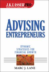 Advising Entrepreneurs : Dynamic Strategies for Financial Growth