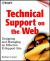 Technical Support on the Web : Designing and Managing an Effective E-Support Site