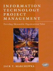 Information Technology Project Management : Providing Measurable Organizational Value