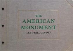 Lee Friedlander: the American Monument