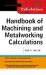 Handbook of Machining and Metalworking Calculations