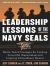 Leadership Lessons of the U.S. Navy SEALS