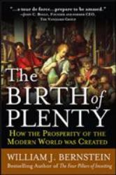 The Birth of Plenty: How the Prosperity of the Modern World Was Created