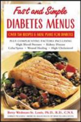 Fast and Simple Diabetes Menus : Over 125 Recipes and Meal Plans for Diabetes Plus Complicating Factors