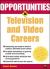 Opportunities in Television and Video Careers