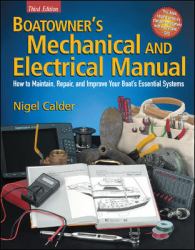 Boatowner's Mechanical and Electrical Manual : How to Maintain, Repair, and Improve Your Boat's Essential Systems