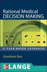 Rational Medical Decision Making: a Case-Based Approach