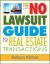 The No-Lawsuit Guide to Real Estate Transactions