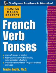 Practice Makes Perfect: French Verb Tenses