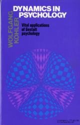 Dynamics in Psychology : Vital Applications of Gestalt Psychology