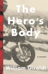 The Hero's Body : A Memoir