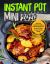 Instant Pot Mini Cookbook 2020 : New Year and New Healthy and Delicious Recipe Ideas for Your 3-Quart Pressure Cooker Model