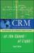 CRM at the Speed of Light, Fourth Edition : Social CRM 2. 0 Strategies, Tools, and Techniques for Engaging Your Customers