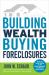 Building Wealth Buying Foreclosures