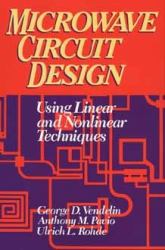 Microwave Circuit Design Using Linear and Nonlinear Techniques