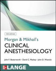 Morgan and Mikhail's Clinical Anesthesiology, 5th Edition