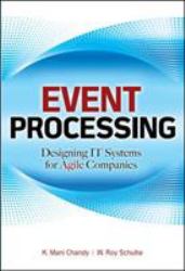 Event Processing: Designing IT Systems for Agile Companies : Designing IT Systems for Agile Companies