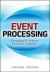 Event Processing: Designing IT Systems for Agile Companies : Designing IT Systems for Agile Companies