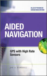 Aided Navigation: GPS with High Rate Sensors