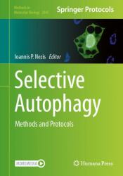 Selective Autophagy : Methods and Protocols