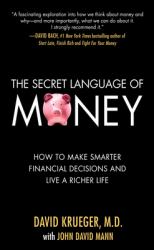 Secret Language of Money: How to Make Smarter Financial Decisions and Live a Richer Life