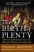 The Birth of Plenty: How the Prosperity of the Modern Work Was Created